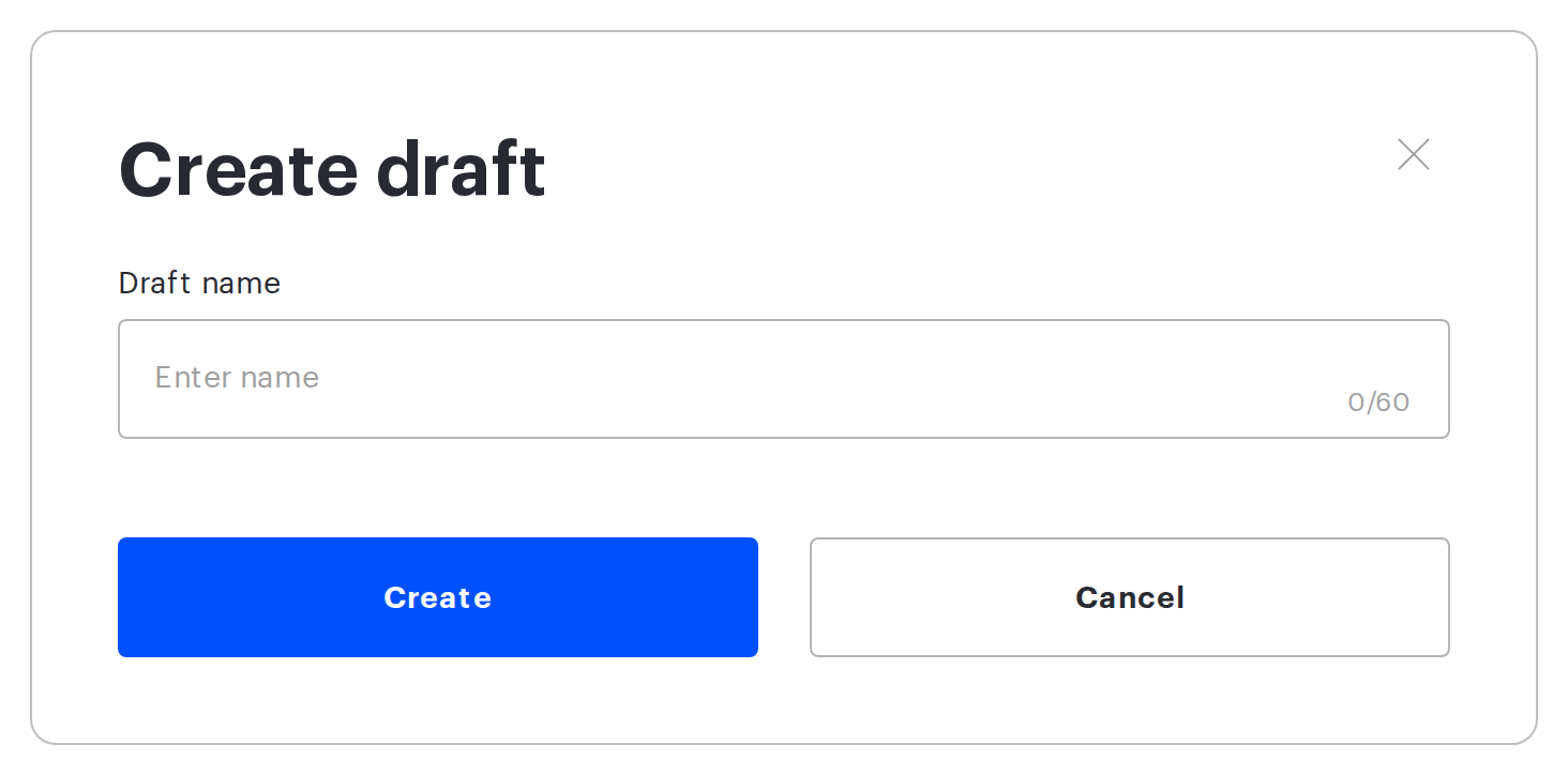 The Create draft dialog with the draft name field and the 60-character counter